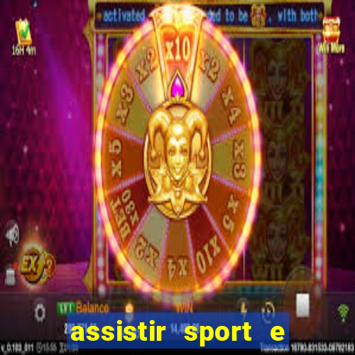 assistir sport e ponte preta